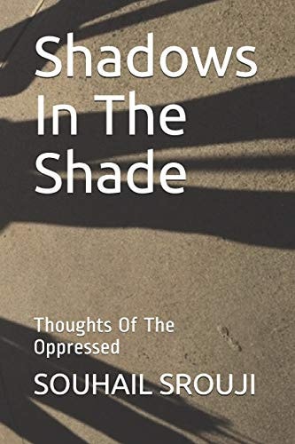 Shadows In The Shade Thoughts Of The Oppressed