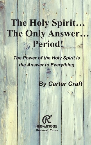 The Holy Spirit ... The Only Answer ... Period! The Power of the Holy Spirit is the Answer to Everything
