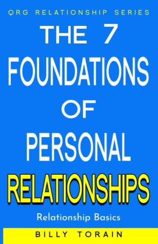 The 7 Foundations of Personal Relationships Relationship Basics