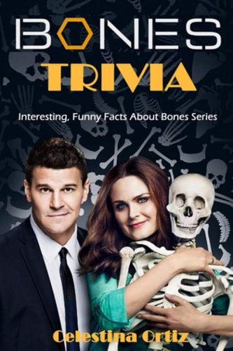 Bones Trivia Interesting, Funny Facts About Bones Series