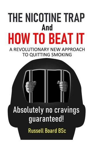 THE NICOTINE TRAP and HOW TO BEAT IT A Revolutionary New Approach to Quitting Smoking