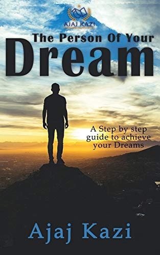 Person of Your Dream A Step By Step Guide to Achieve Your Dreams