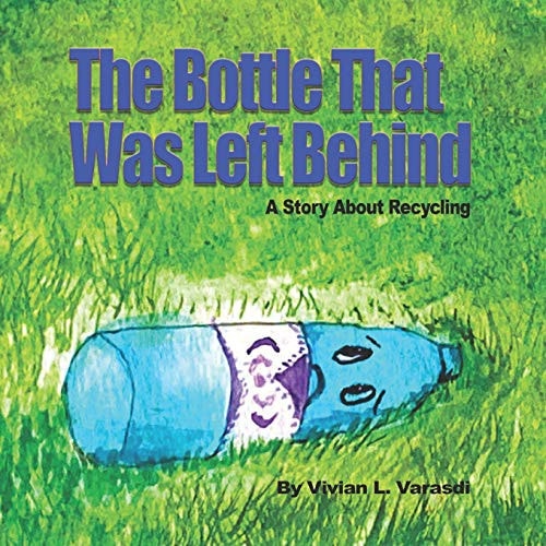 The Bottle That Was Left Behind A Story About Recycling
