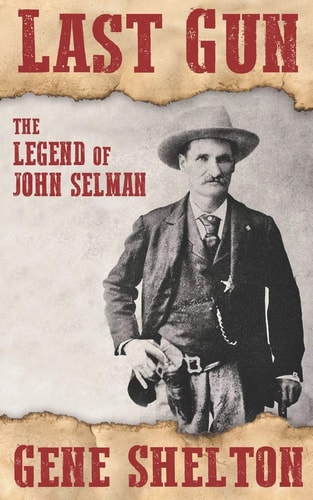 Last Gun The Legend of John Selman