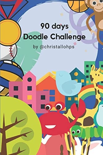 90 Days Doodle Challenge Practice Your Doodling and Drawing Skills by Sketching One Subject Each Day for 90 Days!