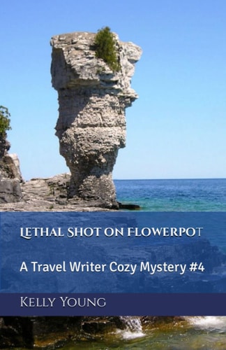 Lethal Shot on Flowerpot A Travel Writer Cozy Mystery #4