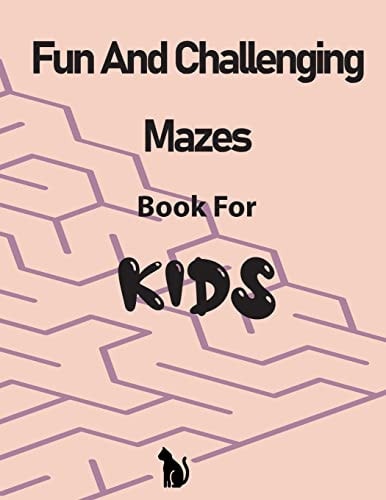 Fun and Challenging Mazes Book for Kids Maze Puzzle Book for Kids, An Amazing Maze Activity Book for Kids