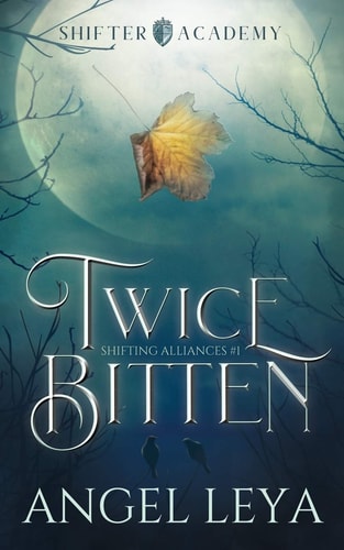 Twice Bitten A Shifter Academy Paranormal Romance