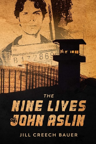 The Nine Lives of John Aslin A Non-Fiction Novel