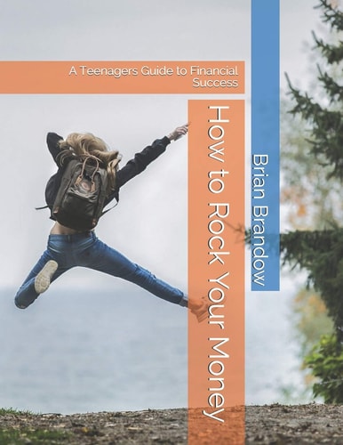 How to Rock Your Money A Teenagers Guide to Financial Success