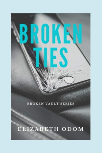 Broken Ties The Broken Vault Series