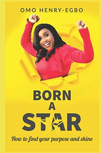 Born a Star How to Find Your Purpose and Shine