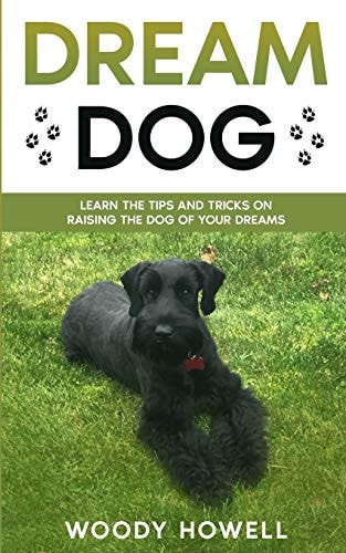 Dream Dog Learn The Tips And Tricks On Raising The Dog Of Your Dreams