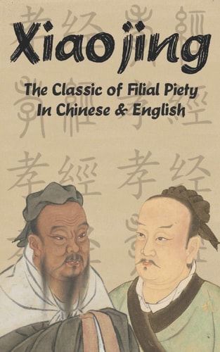 Xiaojing The Classic of Filial Piety in Chinese and English