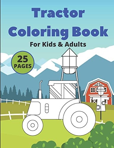Tractor Coloring Book 25 Amazing Big & Simple Designs For Kids Ages 2-4 4-8 And Adults