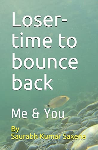 Loser-Time to Bounce Back Me and You