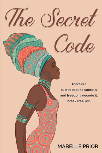 The Secret Code There is a Secret Code to Success and Freedom, Decode It, Break Free, Win.