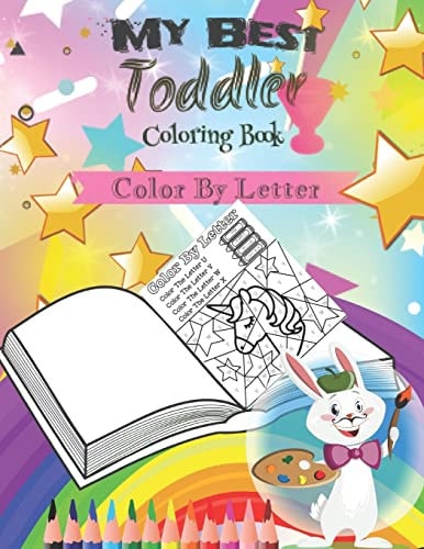 My Best Toddler Coloring Book -Color By Letter- Coloring Book for Kids