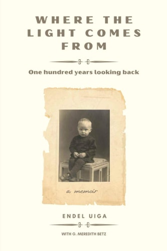 Where the Light Comes From One Hundred Years Looking Back