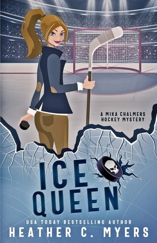 Ice Queen A Mika Chalmers Hockey Mystery