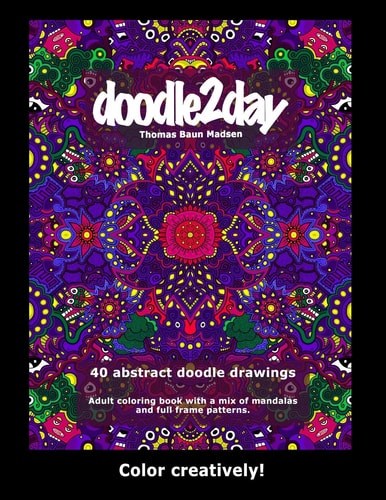 40 Abstract Doodle Drawings. Adult Coloring Book with a Mix of Mandalas and Full Frame Patterns. Color Creatively!