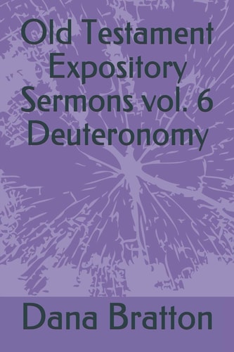 Old Testament Expository Sermons Vol. 6 Deuteronomy