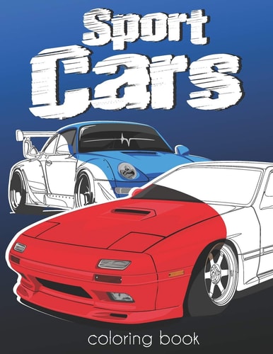 Sport Cars Coloring Book Luxury Fast SuperCars Coloring Book For Kids and Adults 50+ Designs to Color