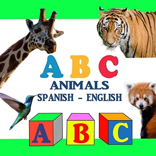 ABC Animals Spanish - English ABC Bilingual Book Spanish English Edition