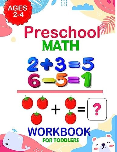 Preschool Math Workbook for Toddlers Ages 2-4 Addition And Subtraction Workbook, Preschool Math Workbook For Toddlers Ages 2-4 Beginner Math + Numbers And Letters Tracing