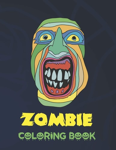 Zombie Coloring Book Halloween Edition Zombie Coloring Pages for Everyone, Adults, Teenagers, Twins, Older Kids, Boys, and Girls, Practice for Stress Relief and Relaxation