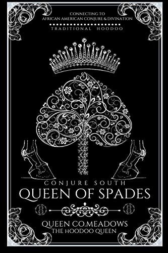 Queen Of Spades Connecting to Traditional African American Conjure and Divination