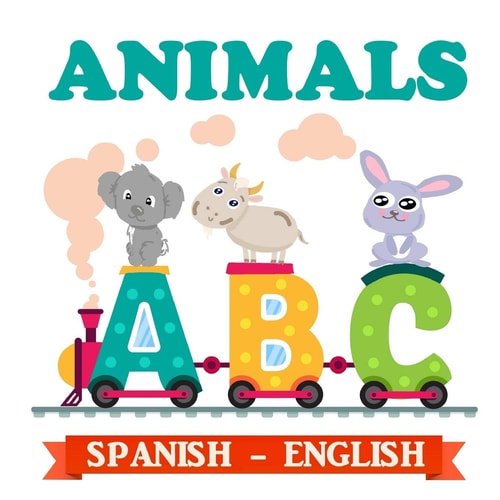 ABC Animals Spanish - English ABC Bilingual Book Spanish English Illustrated Edition Baby Animals