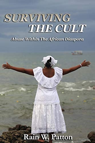 Surviving the Cult Abuse Within the African Diaspora