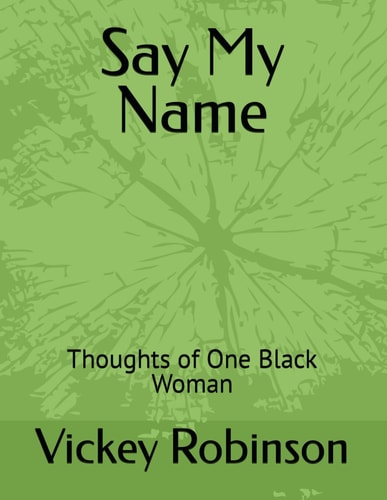 Say My Name Thoughts of One Black Woman