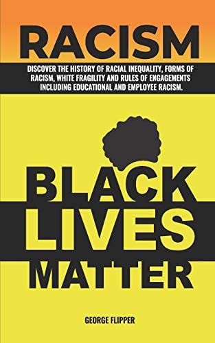 Racism Discover The History of Racial Inequalty, Forms of Racism, White Fragility And Rules of Engagements, Including Educational and Employee Racism.
