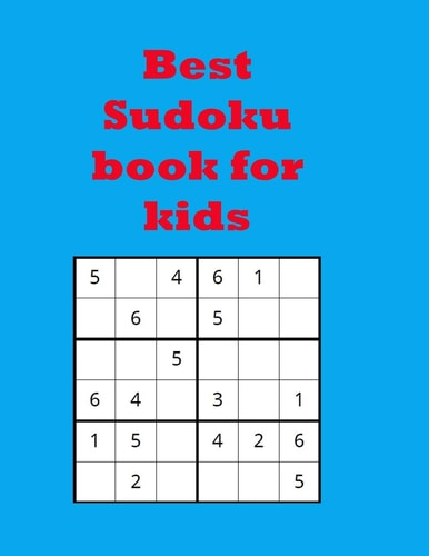 Best Sudoku Book for Kids 125 Fun Sudokus for Children Ages 12-14 and Contains Solutions and Large Print