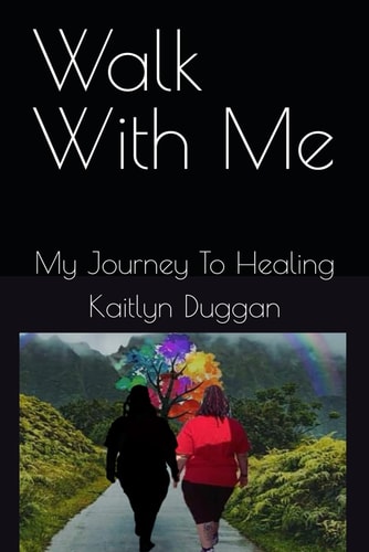 Walk With Me My Journey To Healing