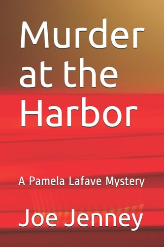 Murder at the Harbor A Pamela Lafave Mystery