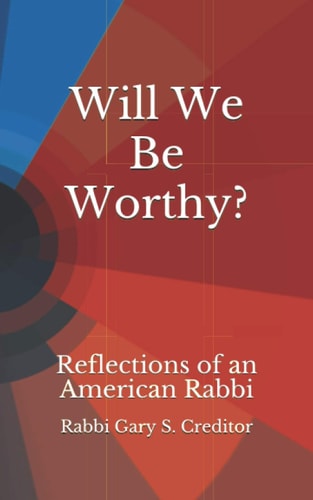 Will We Be Worthy? Reflections of an American Rabbi