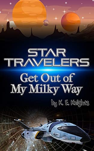 Star Travelers Get Out of My Milky Way