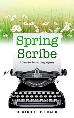 Spring Scribe A Daisy McFarland Cozy Mystery