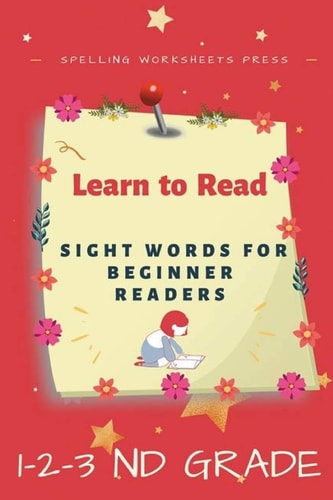 Learn to Read Learn to Read Sight Words for Beginner Readers, List of Sight Words for 1st, 2nd and 3nd Grade