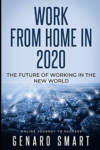 Work from Home in 2020 The Future of Working in the New World