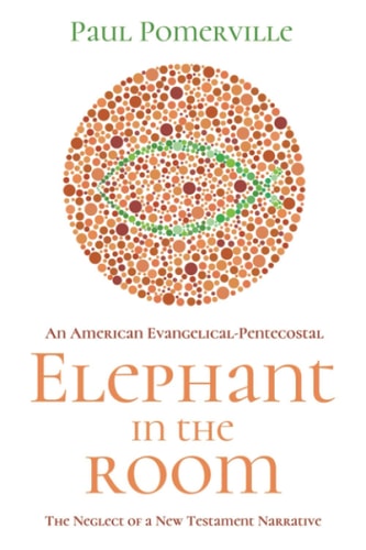 An American Evangelical-Pentecostal Elephant in the Room The Neglect of a New Testament Narrative