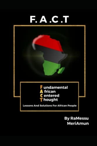 F.A.C.T. Lessons And Solutions For African People