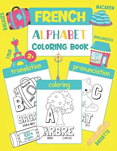 French Alphabet Coloring Book Color & Learn French Alphabet and Words (100 French Words with Translation, Pronunciation, & Pictures to Color) for Kids and Toddlers
