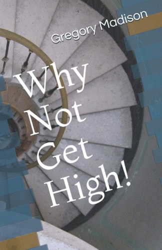 Why Not Get High!