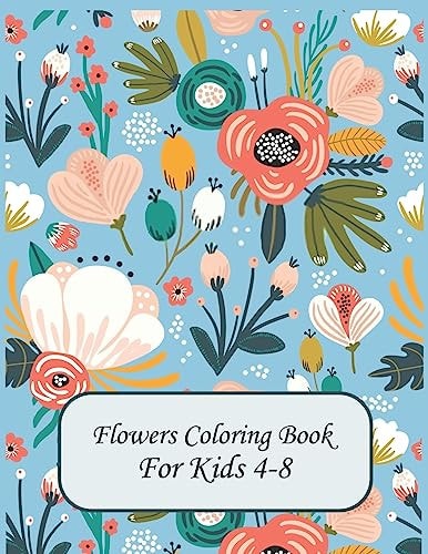 Flower Coloring Books For Kids 4-8 Flowers Coloring Book for Kids Age 4-8