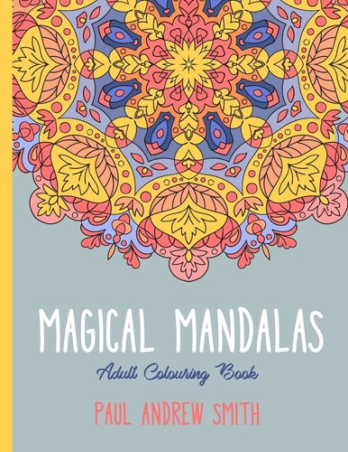 Magical Mandalas Adult Colouring Book