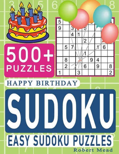 Birthday Sudoku Excellent and Memorable Happy Birthday Easy Sudoku Puzzle Book Gift